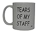 Rogue River Tactical Best Funny Coffee Mug Tears Of My Staff Novelty Cup Joke Great Gag Gift Idea For Men Women Office Work Adult Humor Employee Boss Coworkers (Tears of My Staff)