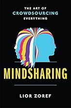 Mindsharing: The Art of Crowdsourcing Everything