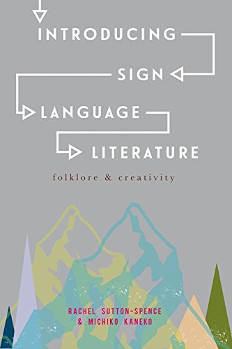 Introducing Sign Language Literature: Folklore and Creativity