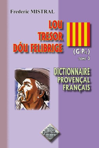 Lou Tresor Dou Felibrige Tome 3 G Pil Occitania E Gas Frederic Mistral 9782846180993 Amazon Com Books