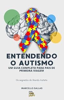 Livro Entendendo o Autismo: Os segredos do Mundo Autista