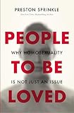 People to Be Loved: Why Homosexuality Is Not Just an Issue