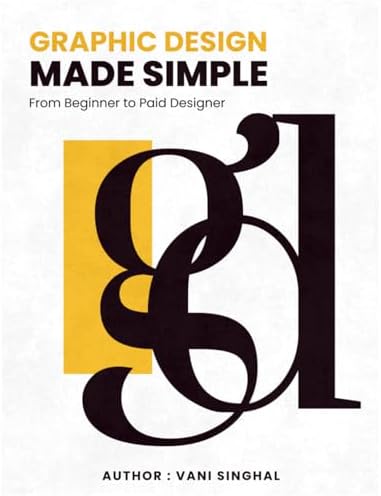 Graphic Design for Nondesigners: Essential Knowledge, Tips, and