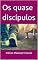 Livro Os quase discípulos