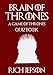 Brain Of Thrones: A Game Of Thrones Quiz Book