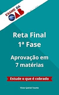 Livro Reta Final 1ª Fase OAB - Aprovação em 7 matérias: Exame XXXII - Estude o que é cobrado