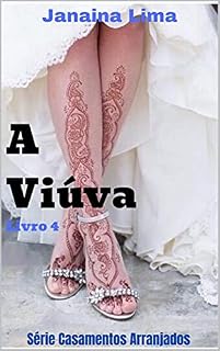 Livro A Viúva: 4 livro da Série casamentos Arranjados