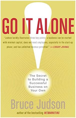 Go It Alone!: The Secret to Building a Successful Business on Your Own