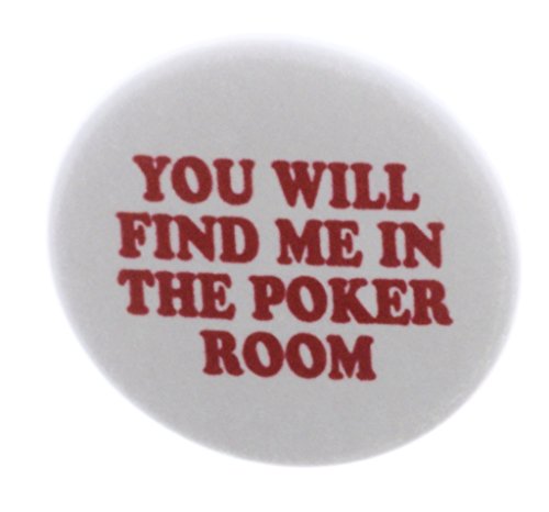 A&T Designs - You Will Find Me in the Poker Room 2.25" Keychain