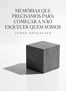 Livro Memórias Que Precisamos Para Começar a Não Esquecer Quem Somos: A Jornada Interior da Liderança e da Autodescoberta