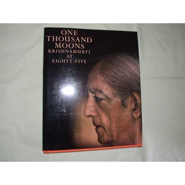 クリシュナムルティOne Thousand Suns: Krishnamurti One Thousand Suns: Krishnamurti at Eighty-Five and the Last