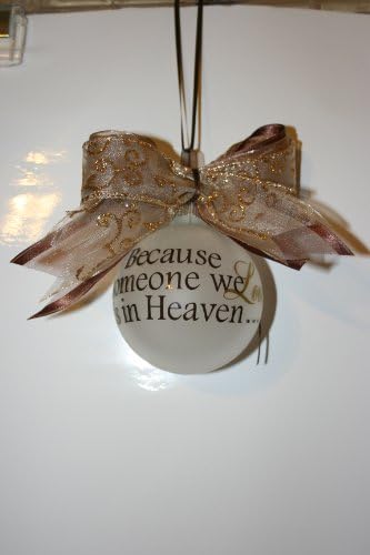 Because someone we love is in Heaven, there's a little bit of Heaven in our home 3in glass ornament, Handmade