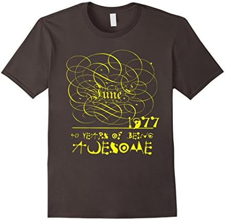 Mens Womens  June 1977 - 40 Years of Being Awesome T-Shirt Medium Asphalt