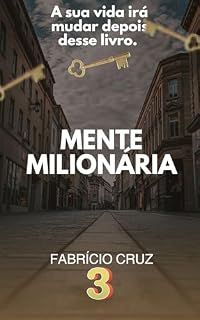 Livro MENTE MILIONÁRIA: A sua vida irá mudar depois desse livro.