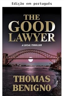 Livro O bom advogado: Um thriller jurídico inspirado em uma história real (Série O bom advogado, Livro 1)
