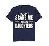 Mens You Can't Scare Me I Have Two Daughters T-shirt XL Navy