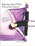 Beginning Aerial Fabric Instructional Manual
