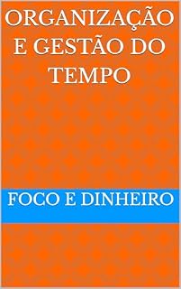 Livro ORGANIZAÇÃO E GESTÃO DO TEMPO