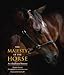 The Majesty of the Horse: An Illustrated History