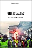 GILETS JAUNES: Vers une démocratie réelle ? (French Edition) by 