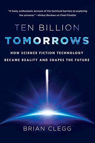 [B.E.S.T] Ten Billion Tomorrows: How Science Fiction Technology Became Reality and Shapes the Future W.O.R.D
