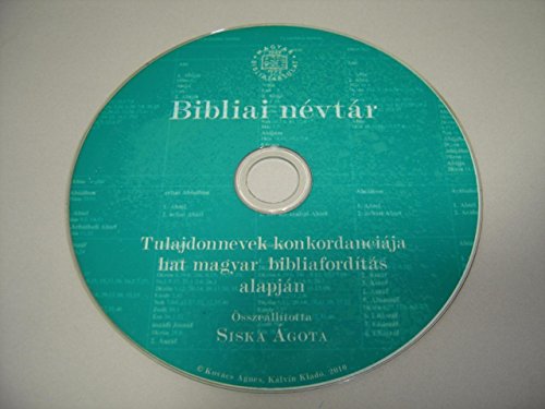 Biblical Name Register – Proper Names Based On Concordance Of The Hungarian Bible Translation / Bibliai névtár – Tulajdonnevek konkordanciája hat magyar bibliafordítás alapján