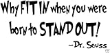 Quote It! - Dr. Seuss Why Fit in Wall Quote, Wall Art, Wall Vinyl, Wall Decal, Decals, Stickers