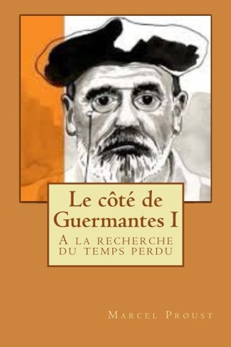 Le cote de Guermantes I: A la recherche du temps perdu (French Edition)