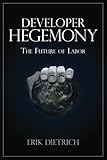 Developer Hegemony: The Future of Labor cover