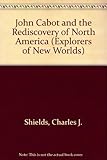 Front cover for the book John Cabot and the Rediscovery of North America (Explorers of New Worlds) by Charles J. Shields