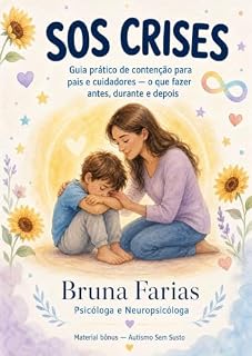 Livro KIT SOS Crises no Autismo: Guia prático de antes, durante e depois de uma crise (com material para imprimir)