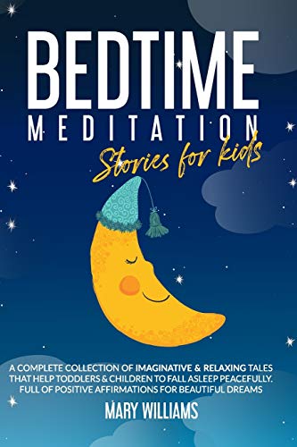 Bedtime Meditation Stories for Kids: A Complete Collection of ...
