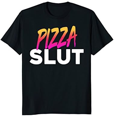 Pizza Slut T-Shirt