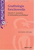 Gnathologie fonctionnelle : Volume 1, Occlusion et restauration prothétique by 