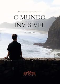 Livro O Mundo Invisível: De Onde Viemos e Para Onde Vamos