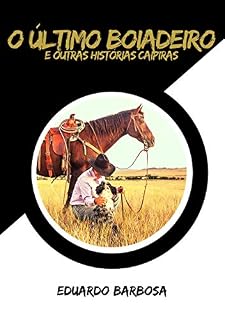 Livro O último boiadeiro: E outras histórias caipiras (Poesias Caipiras Livro 1)