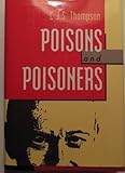 Front cover for the book Poison and Poisoners by C. J. S. Thompson