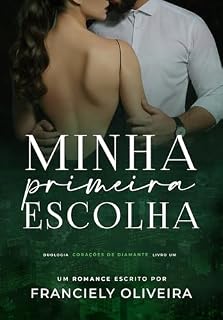 Livro Minha Primeira Escolha (Corações de Diamante Livro 1)