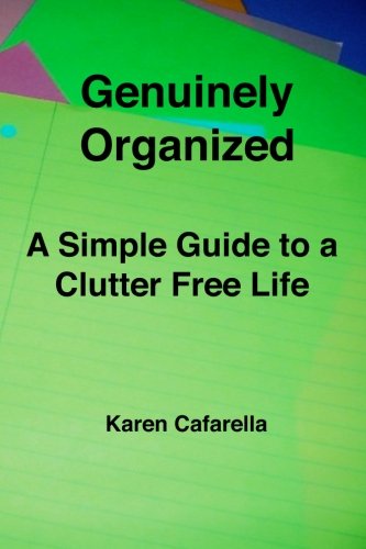 Download Genuinely Organized: A Simple Guide To A Clutter Free Life Download Genuinely Organized: A Simple Guide To A Clutter Free Life