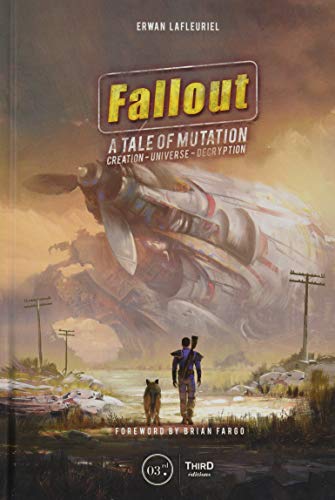 The Fallout Saga: A Tale Of Mutation, Creation, Universe, Decryption by Erwan Lafleuriel