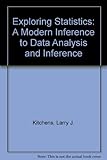 Image de Exploring Statistics: A Modern Inference to Data Analysis and Inference