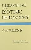 Fundamentals of the Esoteric Philosophy by G. de Purucker, Grace F. Knoche
