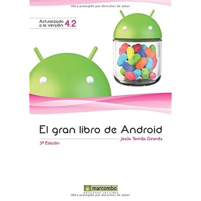 El Gran Libro De Android - 3ª Edición (Actualizado A La Versión 4.2) El Gran Libro De Android - 3ª Edición (Actualizado A La Versión 4.2)