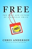 Free: The Future of a Radical Price