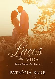 Livro Laços da Vida (Trilogia Entrelaçados Livro 2)