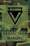RECONDO Recon Team Manual: Vietnam - 1970 by US Army Institute for Military Assistance, Special Operations Press
