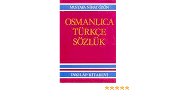Buyuk Osmanlica Turkce Sozluk Ozon Mustafa Nihat N A N A 9789751001191 Amazon Com Books