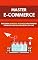 Livro Master E-commerce: Descubra Segredos Internos Para Ganhar Dinheiro Com Seus Negocios Online