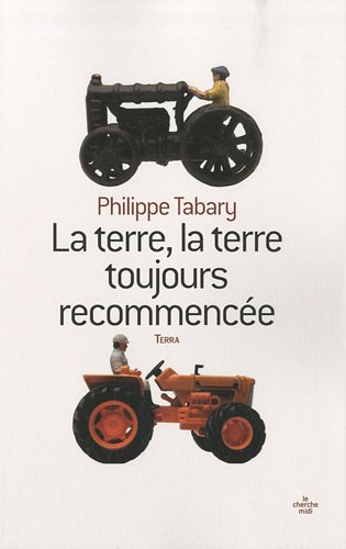 La  terre, la terre toujours recommencée