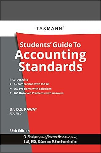 Taxmann's Students' Guide to Accounting Standards (CA-Final-Old Syllabus/CA-Intermediate - New Syllabus)(36th Edition January 2020) 